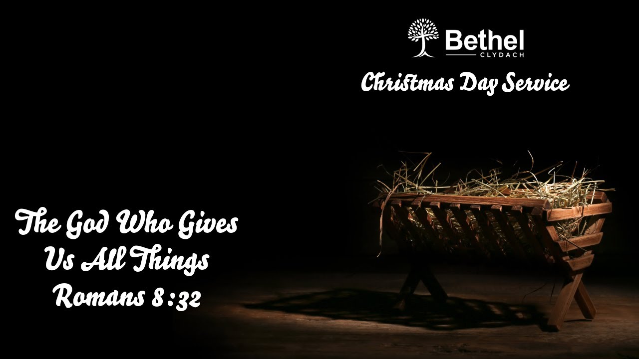25 December 2025 – The God who gives us all things (Romans 