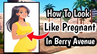 How To Look Pregnant In Berry Avenue (2024) l How To Be A Pregnant In Roblox Berry Avenue