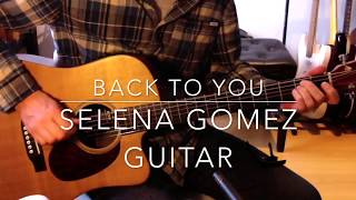 Back to you selena gomez guitar tutorial