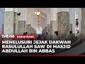 Jejak Dakwah Rasulullahdi SAW Thaif | Kabar Siang