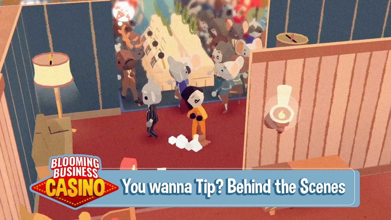 Want a tip? Behind The Scenes!  - Blooming Business: Casino