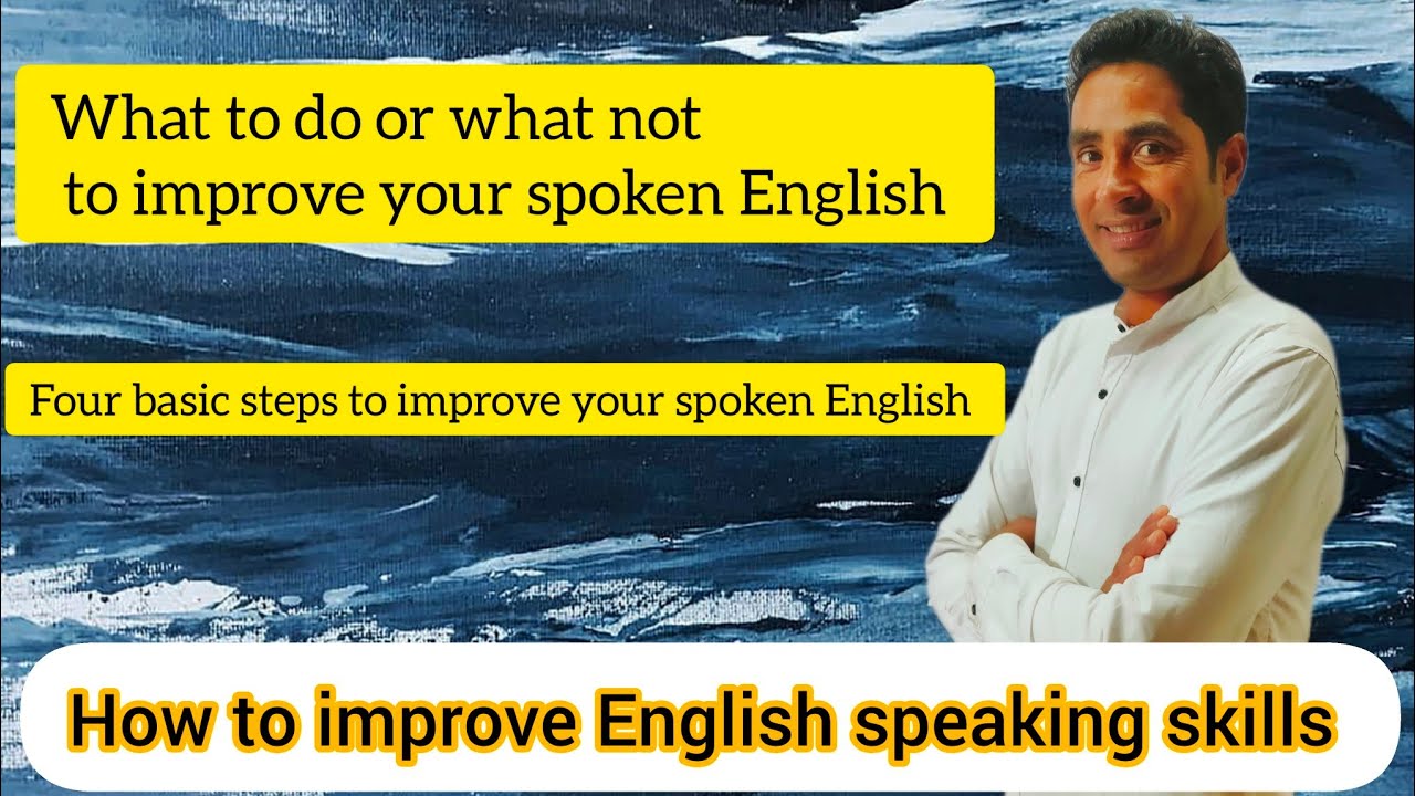 How to improve spoken English what to do or what not to improve your ...