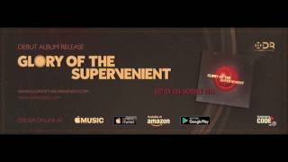 Glory Of The Supervenient - Encountering The Encounterer Track Premiere