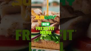 Introducing Subways New Fresh Fit Menu