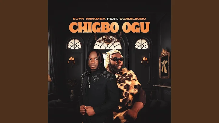 Chigbo Ogu (feat. Ojadiliigbo)