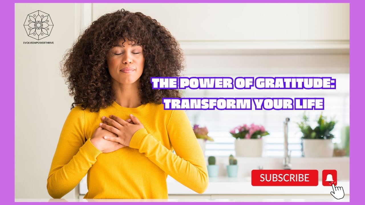 The Power of Gratitude Transform Your Life - YouTube