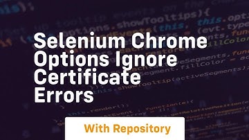 selenium chrome options ignore certificate errors