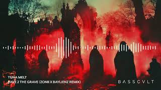 Download Lagu Tuna Melt - Rave 2 the Grave (Zonii x Baylienz Remix) MP3