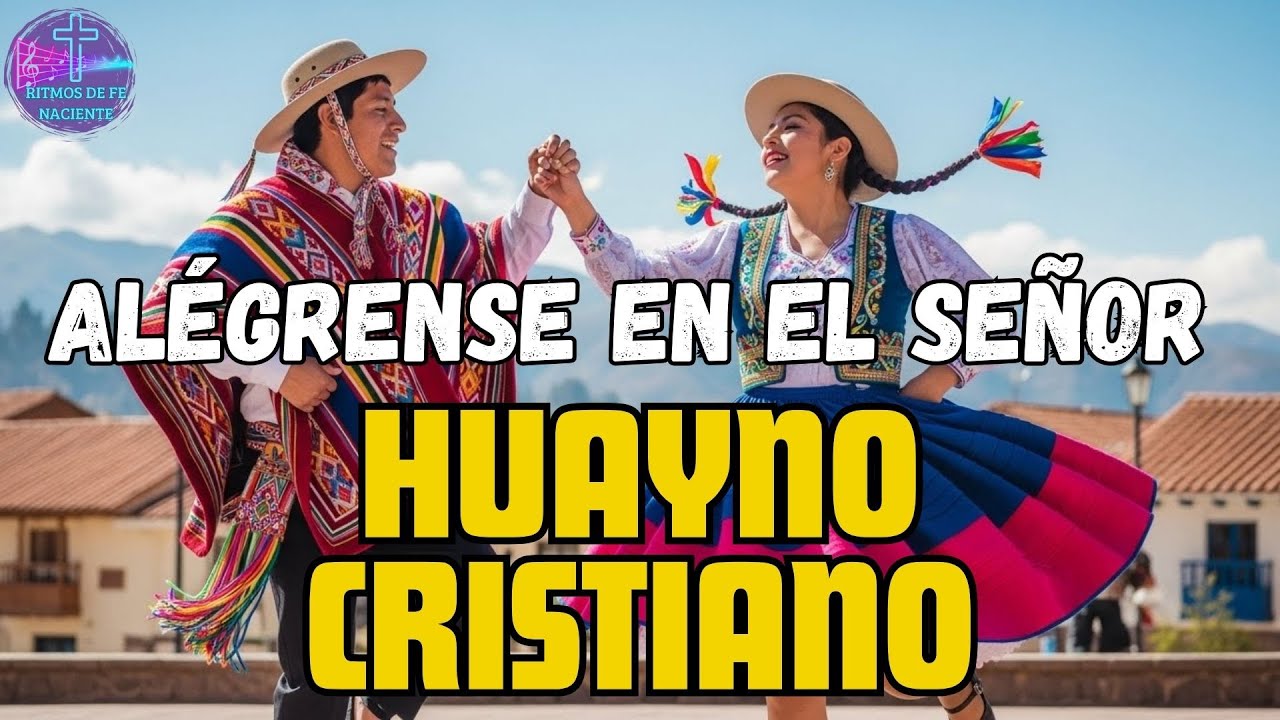 🎶ALÉGRENSE EN EL SEÑOR🎶|HUAYNO CRISTIANO🙏
