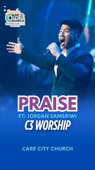 PRAISE (LIVE) - CARE CITY WORSHIP | FT. JORDAN SAMSRIWI #carecitychurch #worshipmusic