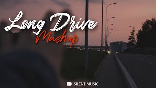 Non-Stop Long Drive Mashup || Best Of Mashup Bollywood Song's || Traveling Night Mashup ||