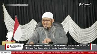 LIVE Perintah Memelihara Sunnah Dan Adab-Adabnya Bag.8 - Ustadz Zaid Susanto, Lc.