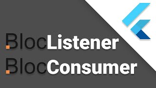 BlocListener and BlocConsumer | Flutter Bloc