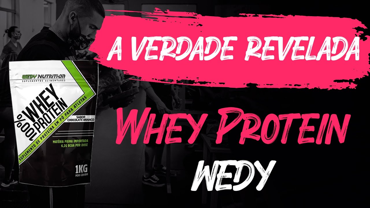 Whey Protein Wedy Nutrition Tem Bom CustoBenefício? Vale a Pena? Veja