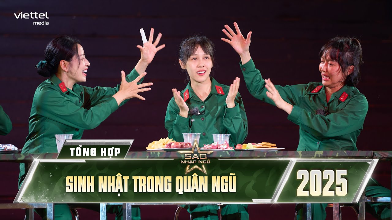 Những bữa tiệc SINH NHẬT ấm tình đồng đội trong quân ngũ l SAO NHẬP NGŨ 2025