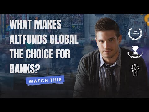 What Makes AltFunds Global THE Choice For Banks?