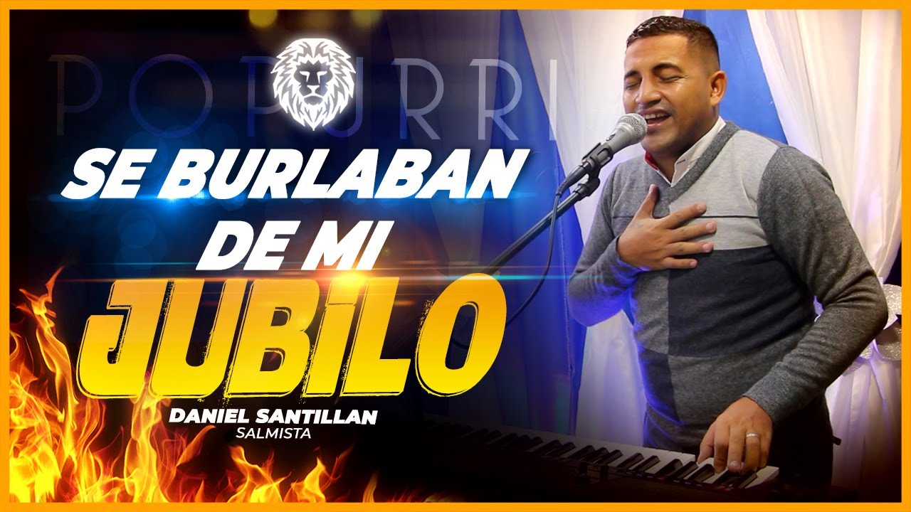 Se Burlaban De Mi | Salmista Daniel Santillan | Noche de Jubilo