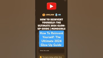 How To Reinvent Yourself: The Ultimate 2024 Glow Up Guide | MemeFi Video Code