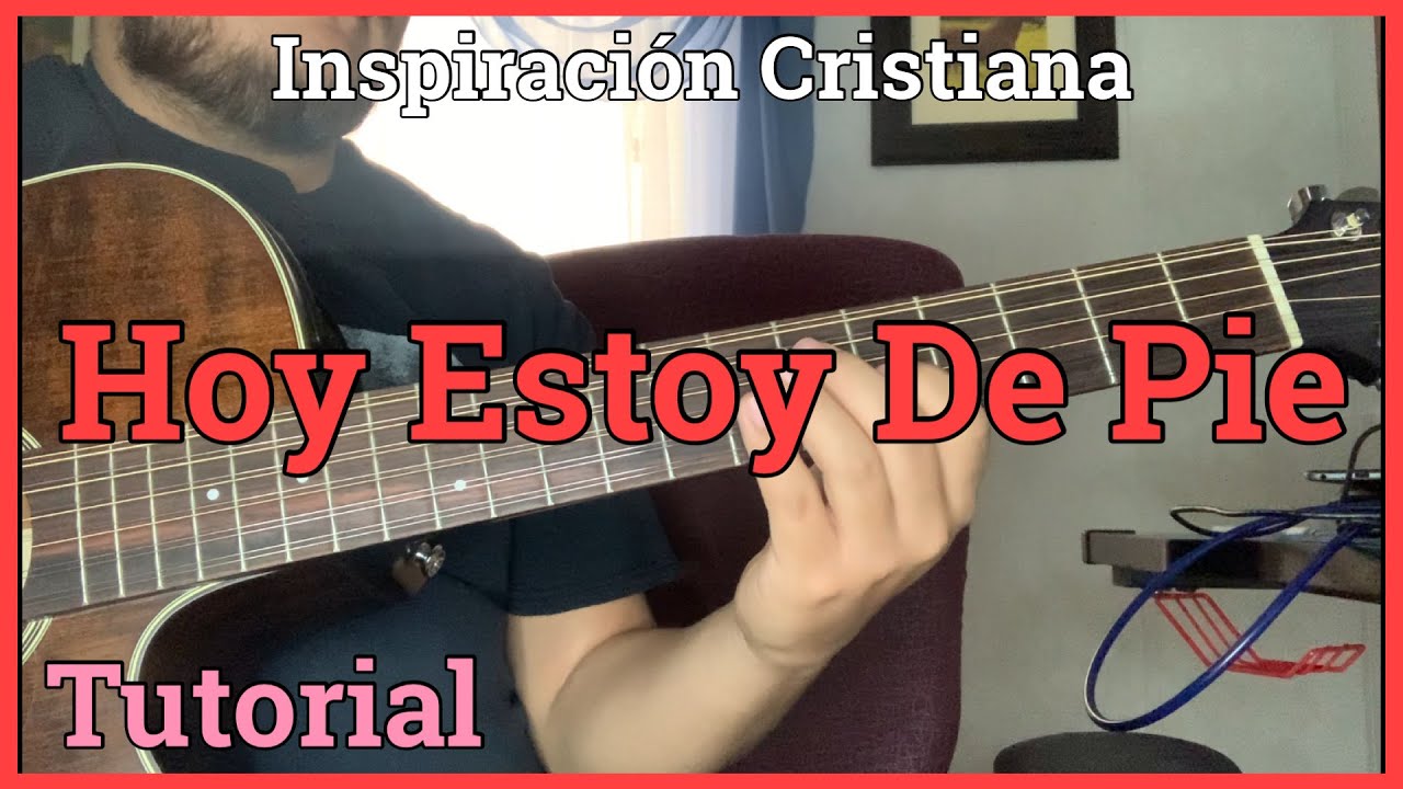 Inspiracion Cristiana Hoy Estoy De Pie Tutorial YouTube