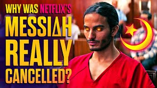 Why Netflix's MESSIAH Was REALLY Cancelled!
