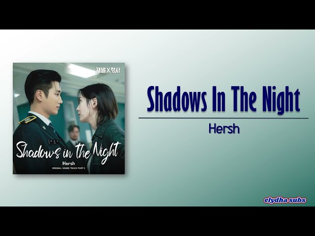 Hersh - Shadows In The Night [Flex x Cop OST Part 2] [Rom|Eng Lyric] class=