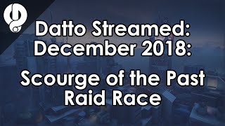 Datto Streamed: Scourge of the Past Raid Race - December 2018