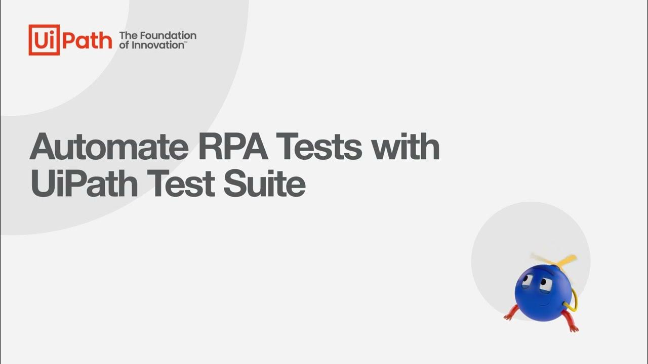 UiPath Test Suite: Automate RPA Tests