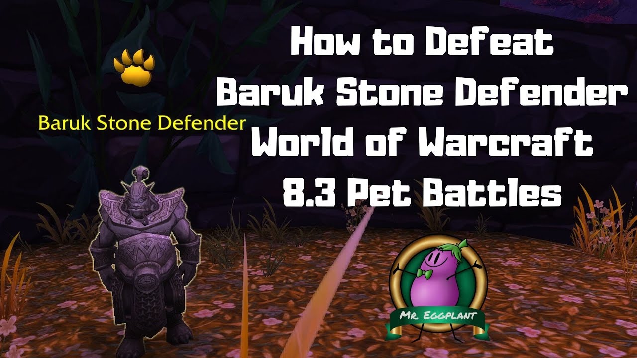 How to Defeat Baruk Stone Defender with 2 Pets 8.3 Pet Battles