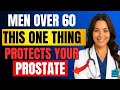 Men Over 60: This One Thing Protects Your Prostate Health | Dr. Nerita Explains