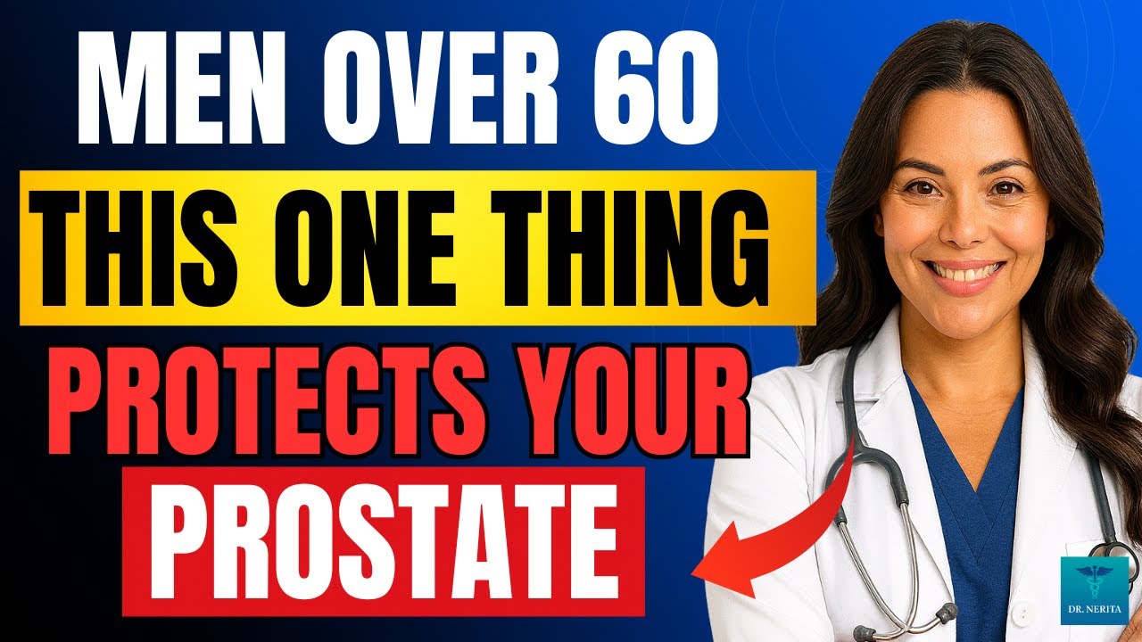 Men Over 60: This One Thing Protects Your Prostate Health | Dr. Nerita Explains