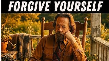 How to Forgive Yourself and the World | Alan Watts