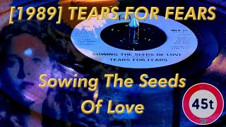 [1989] TEARS FOR FEARS - Sowing The Seeds Of Love #Maxi45T38