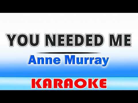 You Needed Me - Anne Murray (KARAOKE Version) 🎤 Lyrics