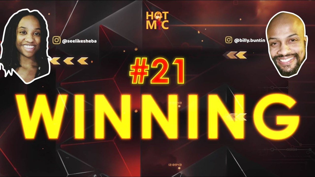 HOT MIC! #21 - WINNING