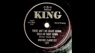 Video thumbnail of "1954 Brother Claude Ely Ain't No Grave / Talk About Jesus Gospel King 78 Record"