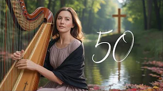 50 Hymns to Soothe Your Soul Instantly 🙏🏼 Heavenly Harp Instrumentals