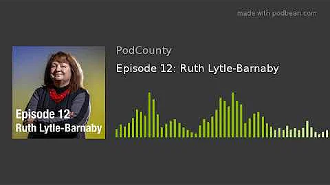 Episode 12: Ruth Lytle-Barnaby