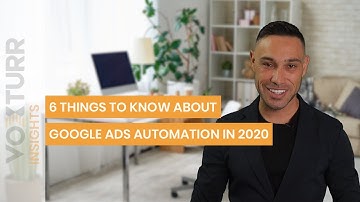 6 things to know about Google Ads Automation  (2020) | Voxturr Insights