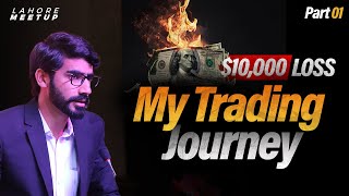 My Trading Journey | 10,000$ LOSS | Part 01