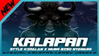 DJ KALAPAN BANTENG X MUNG BISO NYAWANG STLEY KIDALAN JINGGLE LEMBU JANOKO PUTRO GNT