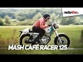 Test  mash caf racer 125  racing spirit so british 