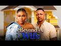 BEYOND A WIFE  -  { STARRING RUTH KADIRI, IK OGBONNA }  --  2026 New Latest Nigerian Movie