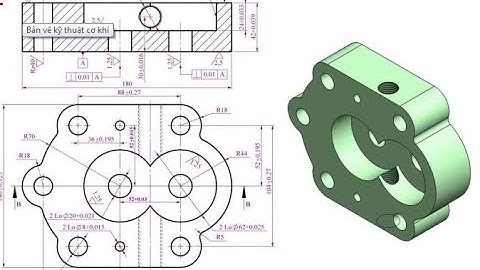 Hướng dẫn đọc bản vẽ cơ khí dựng hình 3d năm 2024