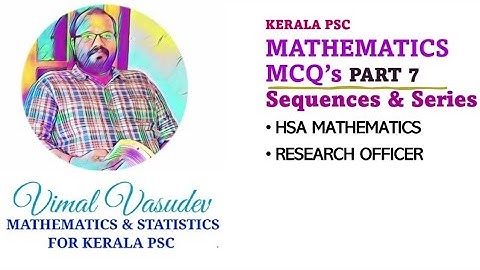 Research Officer - Economics & Statistics - Mathematics MCQ Part 7 Sequences & Series - Kerala PSC