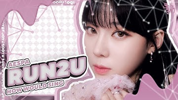 How Would AESPA Sing -「 RUN2U 」- By STAYC「 SOOYU 」
