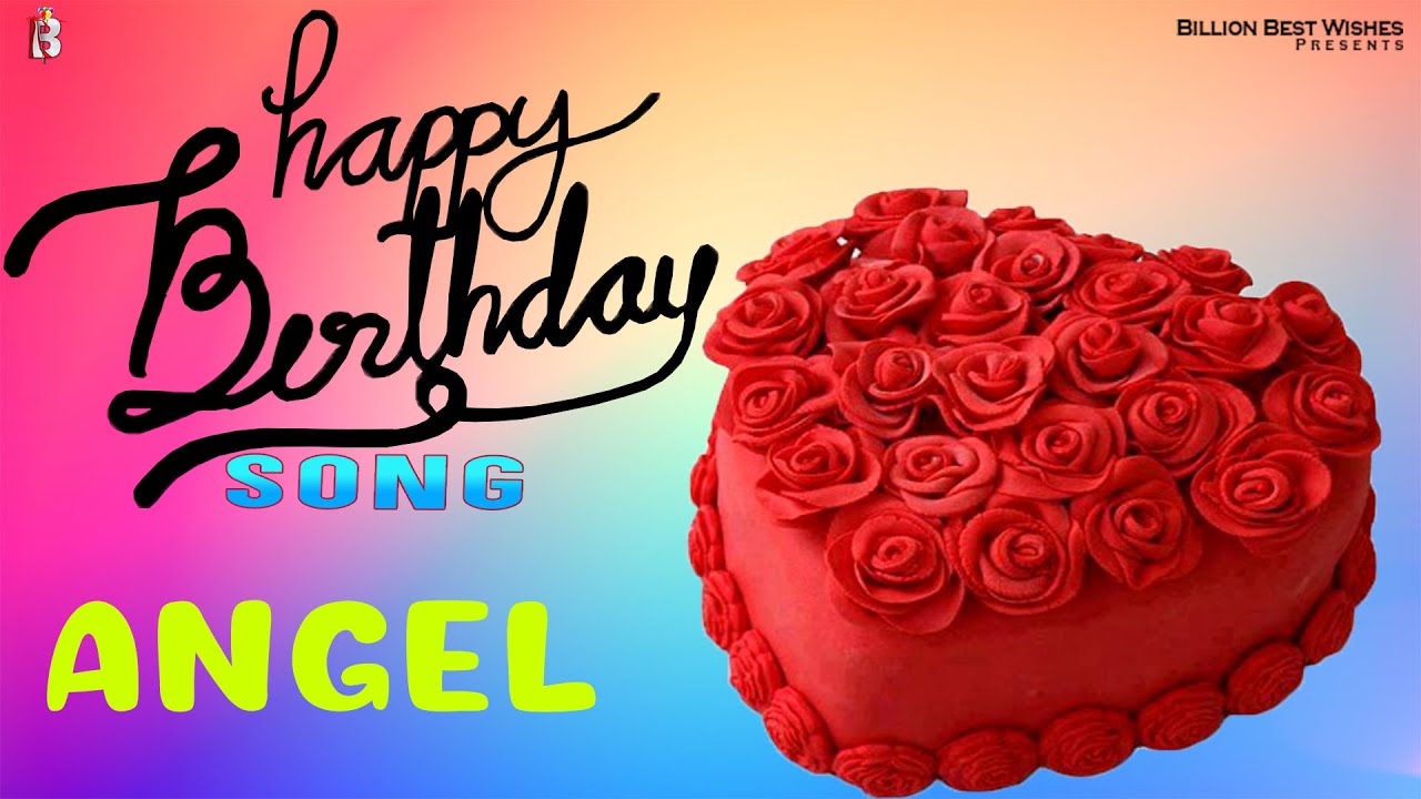 Happy Birthday Angel Birthday Audio Song For Angel YouTube