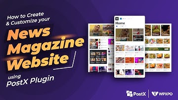 How to Create a News Magazine Website Using PostX (2021- Fast and Easy)