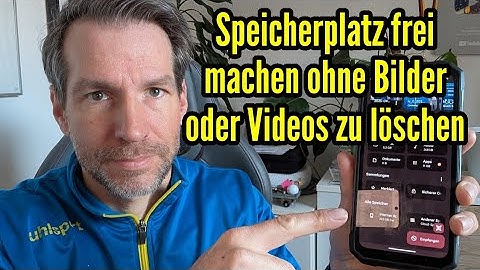 Handy Speicherplatz frei machen ohne Bilder & Videos zu löschen