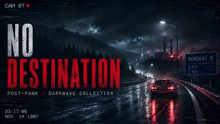 No Destination | Post-Punk & Darkwave Road Trip