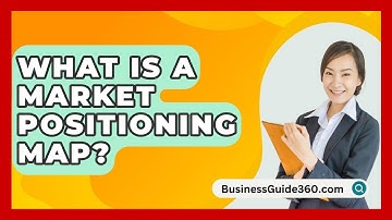 What Is A Market Positioning Map? - BusinessGuide360.com